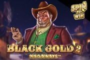 Black Gold 2 Megaways